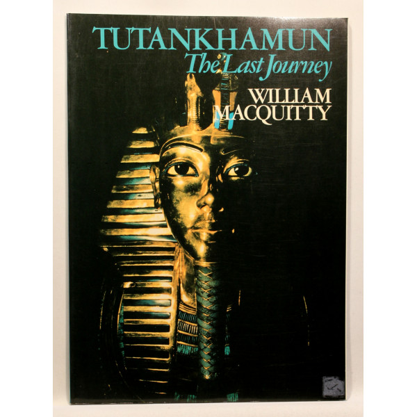 Tutankhamun. The Last Journey