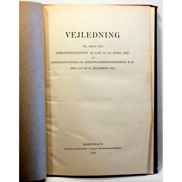 Arbejdsanvisning og arbejdsløshedsforsikring m.m. JFR. Lov af 21. December 1938