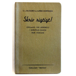 Skriv rigtigt! Opslags- og Lærebog i skriftlig Dansk for Voksne