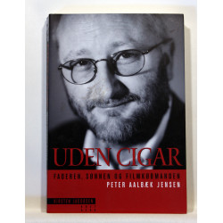 Uden cigar - faderen, sønnen og filmkøbmanden Peter Aalbæk Jensen