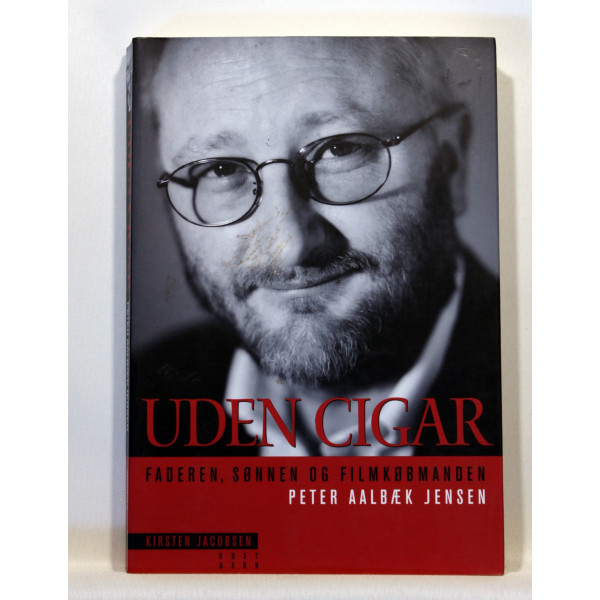 Uden cigar - faderen, sønnen og filmkøbmanden Peter Aalbæk Jensen