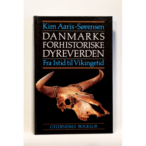 Danmarks forhistoriske dyreverden. Fra istid til vikingetid