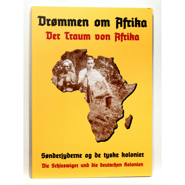 Drømmen om Afrika. Sønderjyderne og de tyske kolonier 