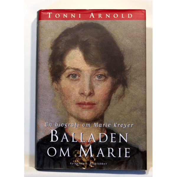 Balladen om Marie. En biografi om Marie Krøyer