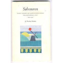 Sølvsnoren. Egns-, Slægts- og samfundsskildring fra Hundborg i Thy 1912-1942