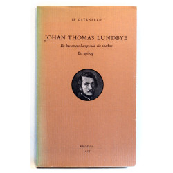 Johan Thomas Lundbye. En kunstners kamp med sin skæbne