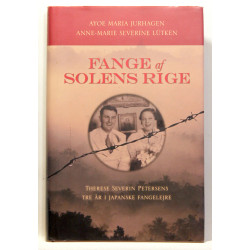 Fange af solens rige. Therese Severin Petersens tre år i japanske fangelejre