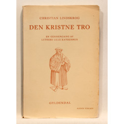 Den kristne Tro. En gennemgang af Luthers lille Katekismus
