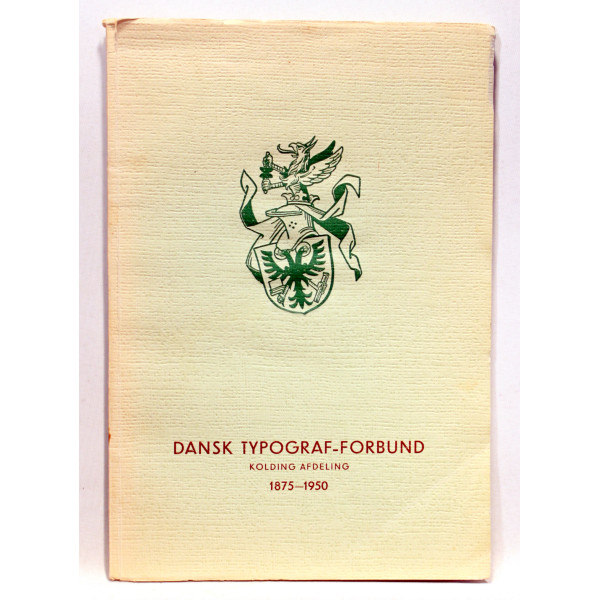 Dansk Typograf-Forbund. Kolding Afdeling 1875-1950