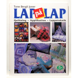 Lap på lap. Quiltning - Applikation - Lappeteknik