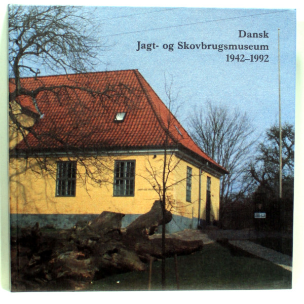 Dansk Jagt- og Skovbrugsmuseum 1942-1992