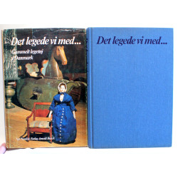 Det legede vi med. Gammelt legetøj i Danmark