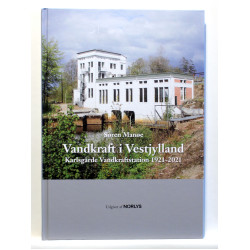 Vandkraft i Vestjylland. Karlsgårde Vandkraftstation 1921-2021