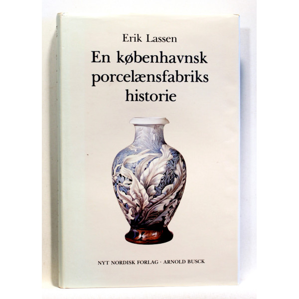 En københavnsk porcelænsfabriks historie. Bing & Grøndahl 1853-1978