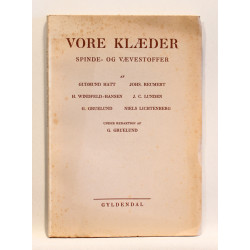 Vore Klæder. Spinde- og Vævestoffer