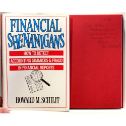 Financial Shenanigans. How to Detect Accounting Gimmicks & Fraud in Financial Reports