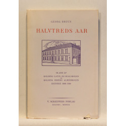 Halvtreds aar. Blade af Kolding Latin- og Realskoles og Kolding Højere Almenskoles Historie 1880-1930