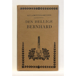 Den hellige Bernhard. Et Livsbillede fra Korstogenes Tid