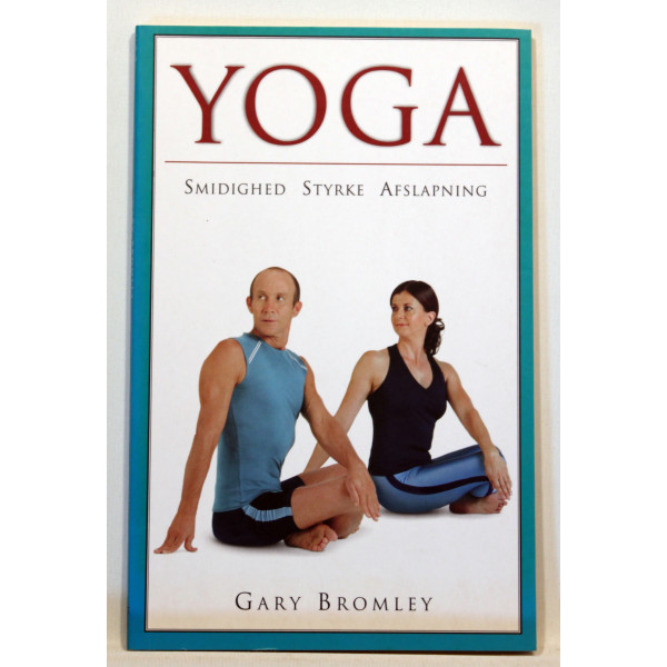 Yoga. Smidighed Styrke Afslapning
