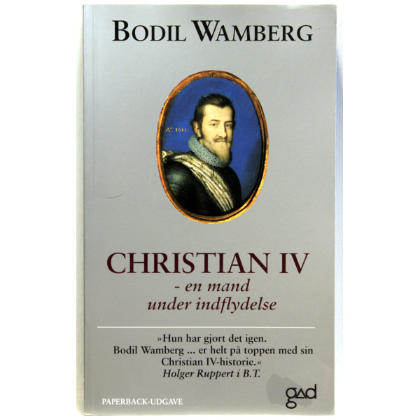 Christian IV - en mand under indflydelse