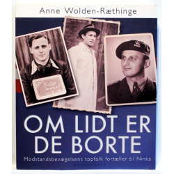 Om lidt er de borte. Modstandsbevægelsens topfolk fortæller