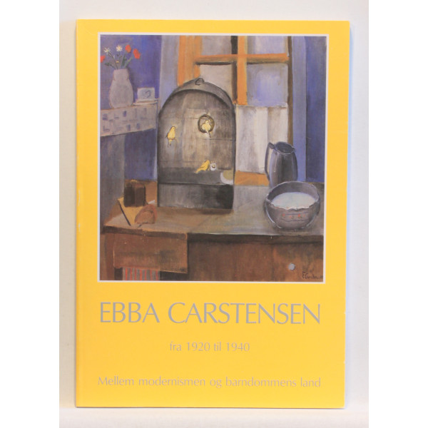 Ebba Carstensen fra 1920 til 1940. Mellem modernismen og barndommens land