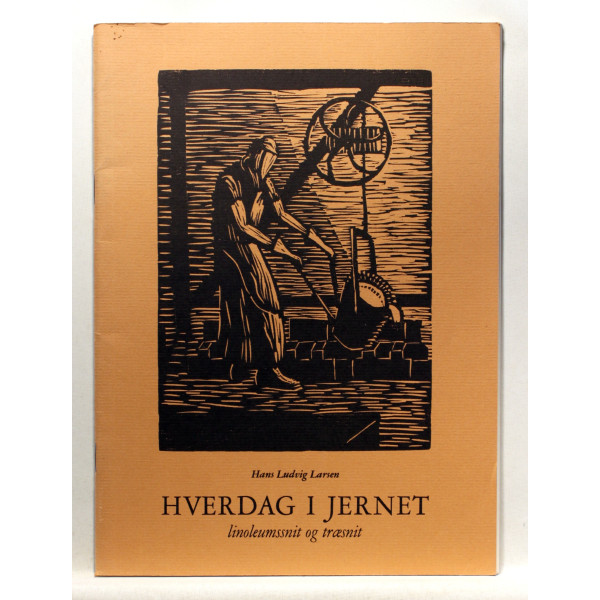 Hverdag i jernet. 32 linoleums- og træsnit