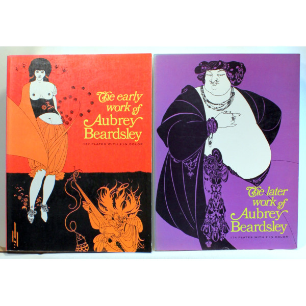 The Early Work of Aubrey Beardsley. The Later Work of Aubrey Beardsley