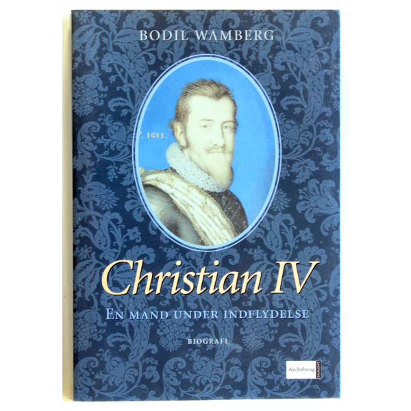 Christian IV. En mand under indflydelse