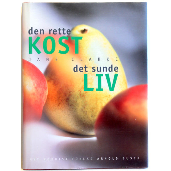 Den rette kost - det sunde liv