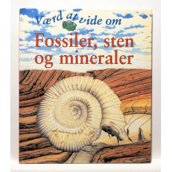 Værd at vide om fossiler, sten og mineraler