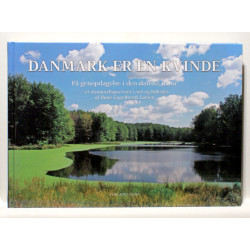 Danmark er en kvinde. På genopdagelse i den danske natur - et danmarksportræt i ord og billeder
