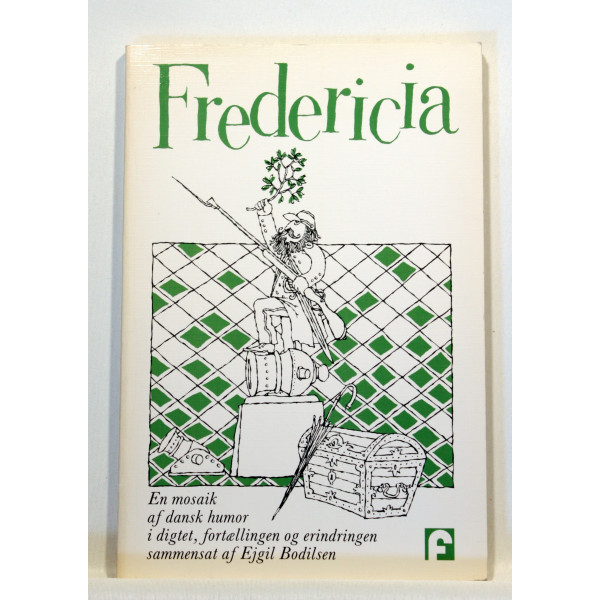 Fredericia. En mosaik af Dansk Humor i digtet, fortællingen og erindringen