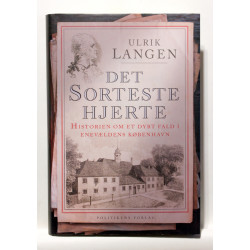 Det sorteste hjerte. Historien om et dybt fald i enevældens København