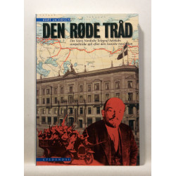 Den røde tråd. Det Store Nordiske Telegraf-Selskabs storpolitiske spil efter den russiske revolution