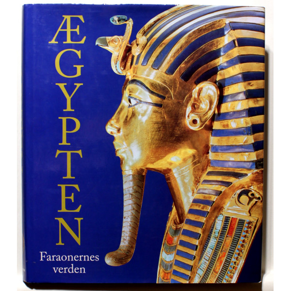 Ægypten. Faraonernes verden