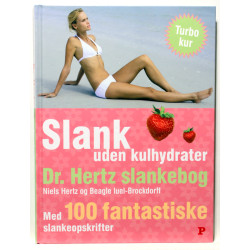 Dr. Hertz' slankebog. Slank næsten uden kulhydrater. Med 100 fantastiske slankeopskrifter