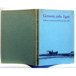 Gennem jyske egne. Uddrag af gamle rejseskildringer fra 1692-1867