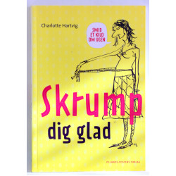Skrump dig glad. Smid et kilo om ugen