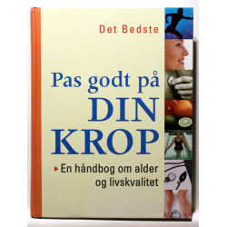 Pas godt på din krop. En håndbog om alder og livskvalitet