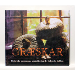 Græskar. Historiske og moderne opskrifter fra det italienske køkken