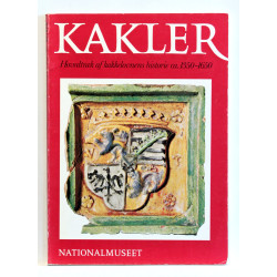 Kakler. Hovedtræk af kakkelovnens historie ca. 1350-1650