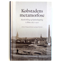 Købstadens metamorfose. Byudvikling og byplanlægning i Århus 1800-1920