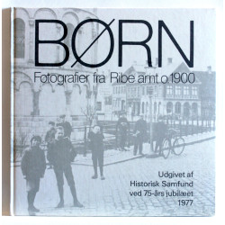 Børn. Fotografier fra Ribe amt o. 1900