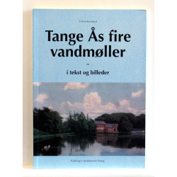 Tange ås fire vandmøller - i tekst og billeder