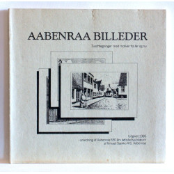 Aabenraa billeder. Tuschtegninger med motiver fra før og nu