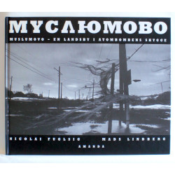 Muslumovo - en landsby i atombombens skygge