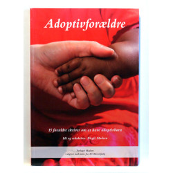 Adoptivforældre. 15 forældre skriver om at have adoptivbørn