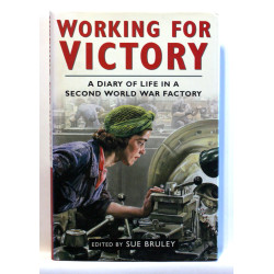 Working for Victory. A Diary of Life in a Second World War Factory
