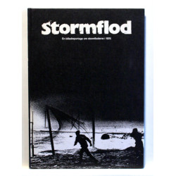 Stormflod. En billedreportage om stormfloderne i 1976